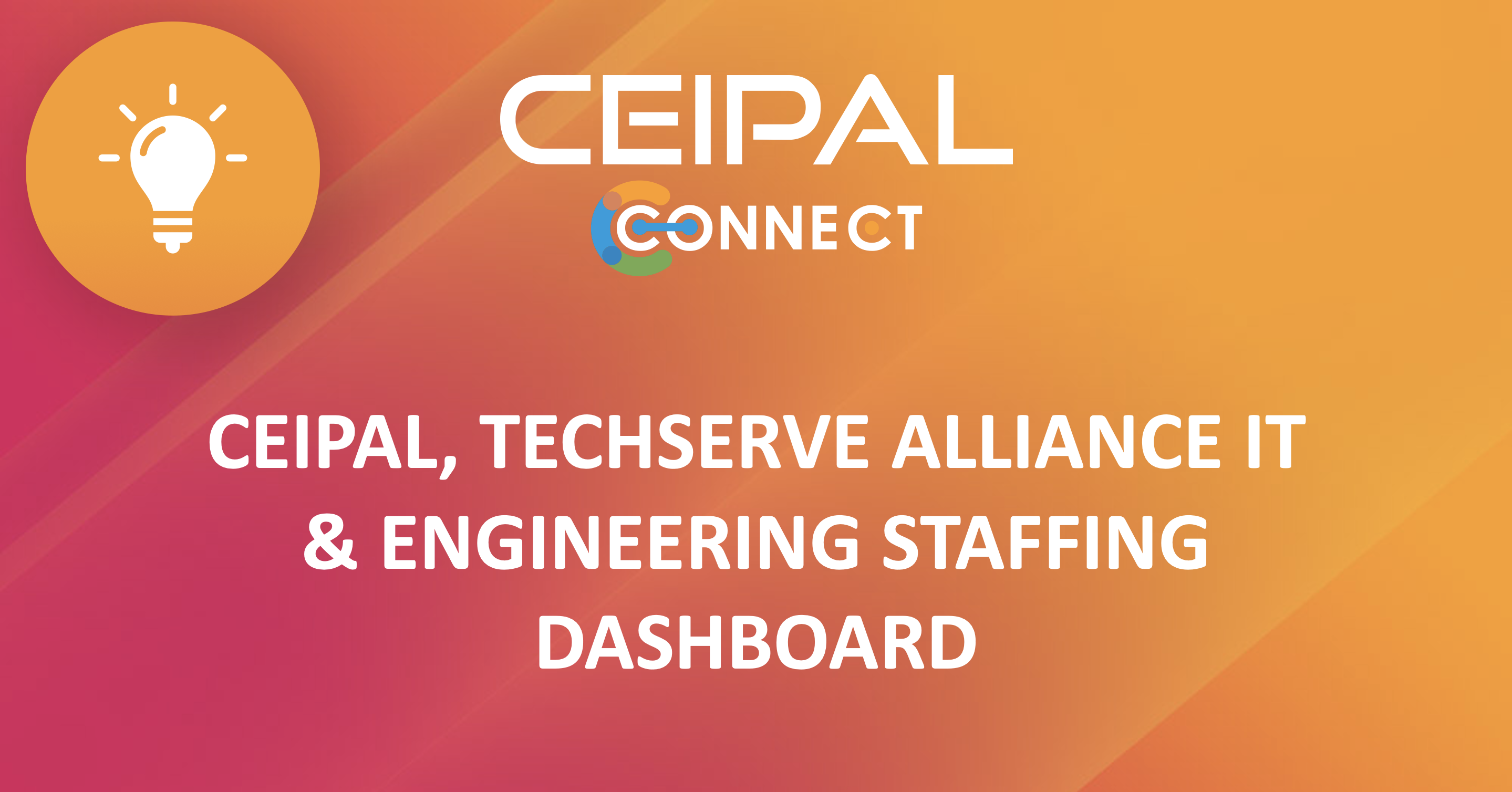 CEIPAL, TechServe Alliance IT & Engineering Staffing Dashboard