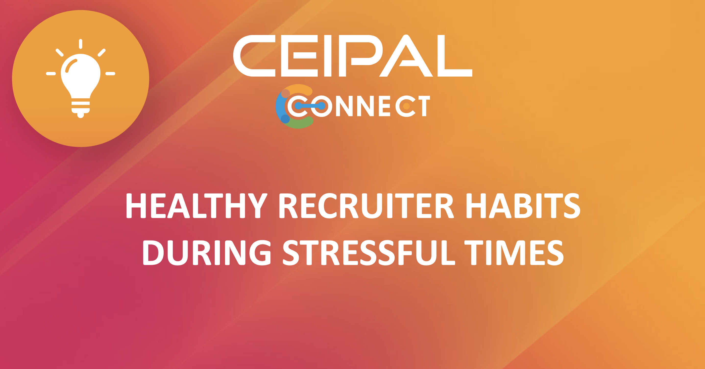 Healthy Recruiter Habits During Stressful Times