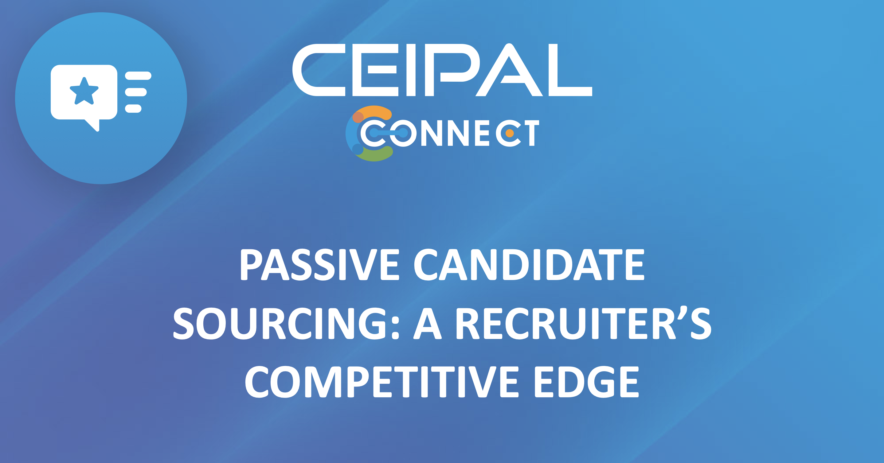 Passive Candidate Sourcing: A Recruiter’s Competitive Edge
