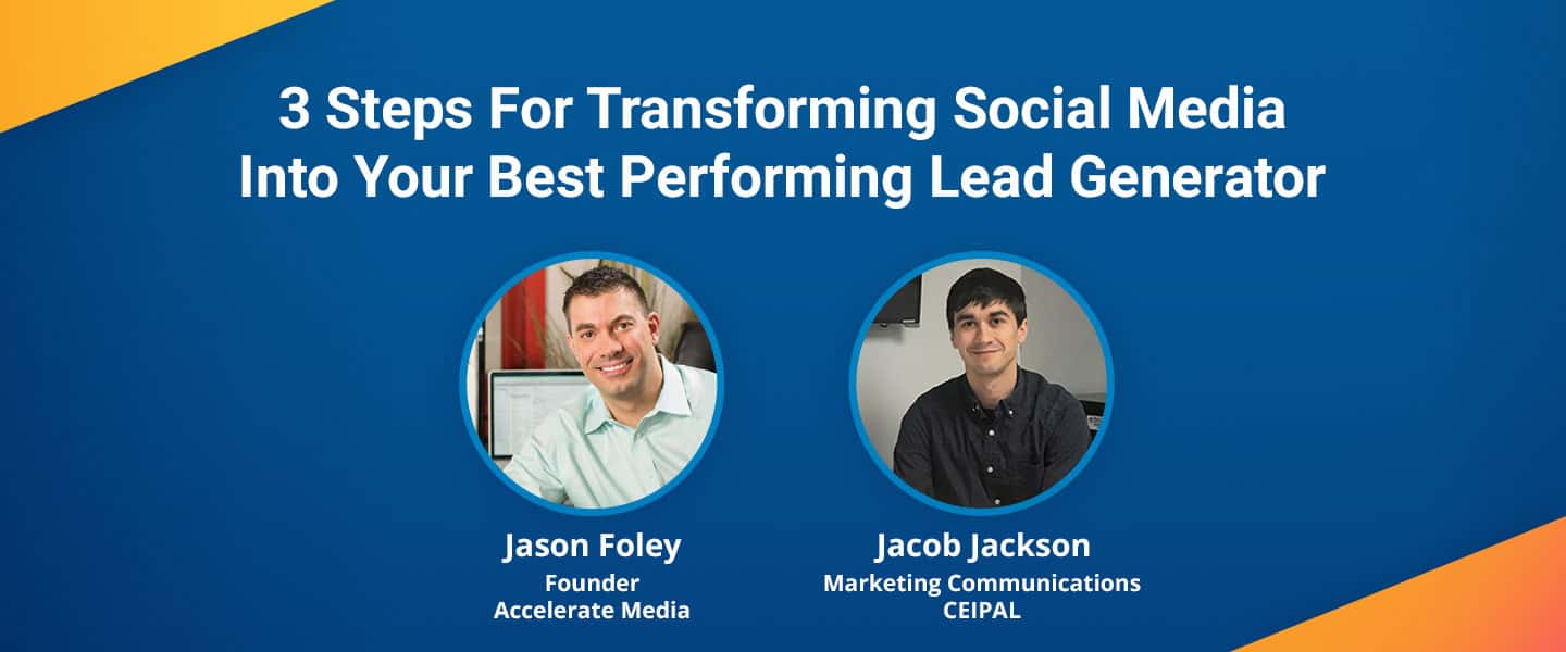 3 Steps For Transforming Social Media Into Your Best Performing Lead Generator