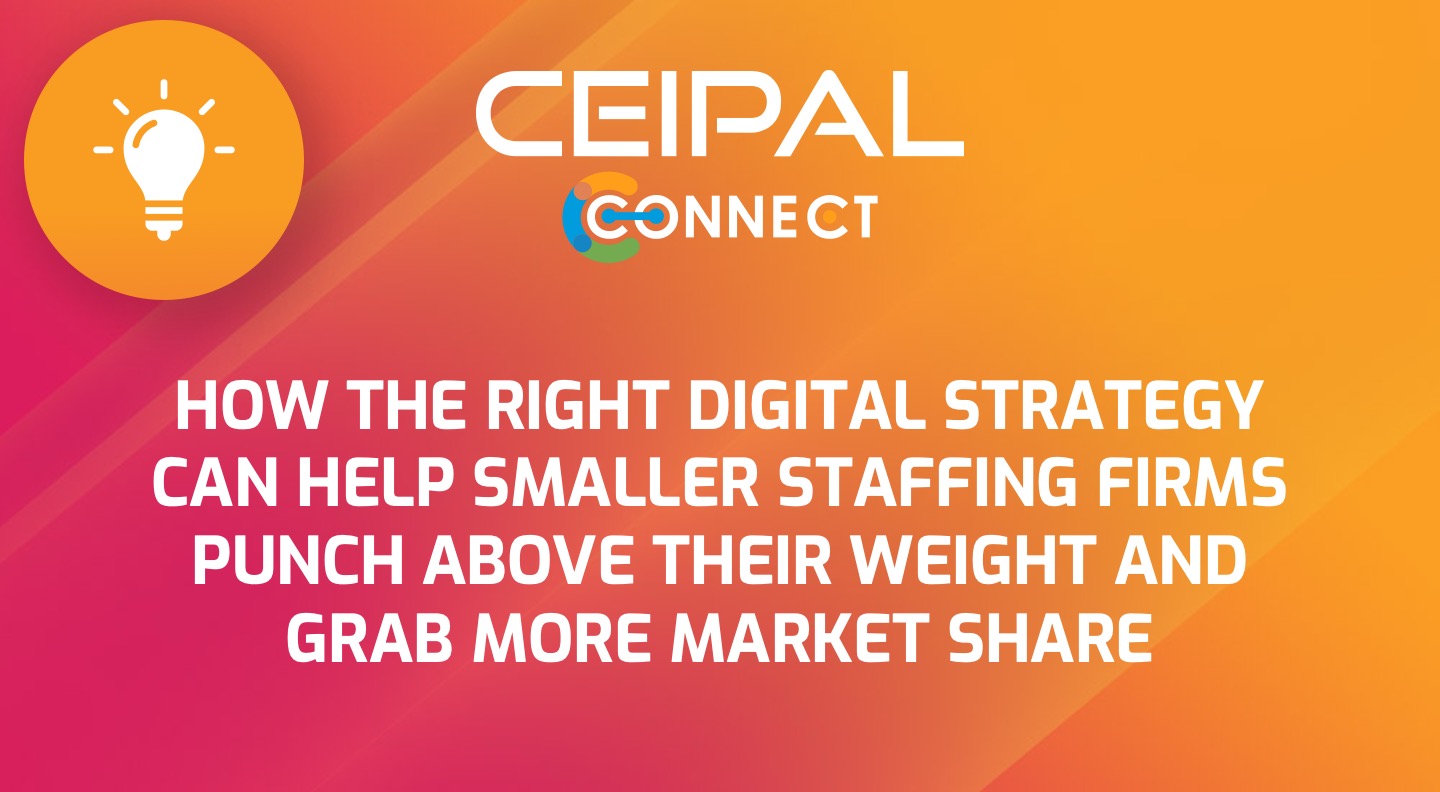 How the Right Digital Strategy Can Help Smaller Staffing Firms Punch Above Their Weight and Grab More Market Share