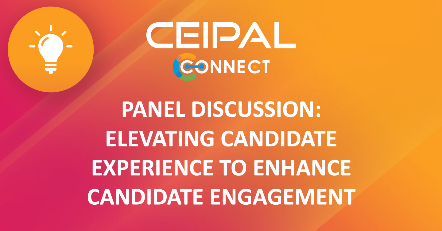 Panel Discussion: Elevating Candidate Experience to Enhance Candidate Engagement
