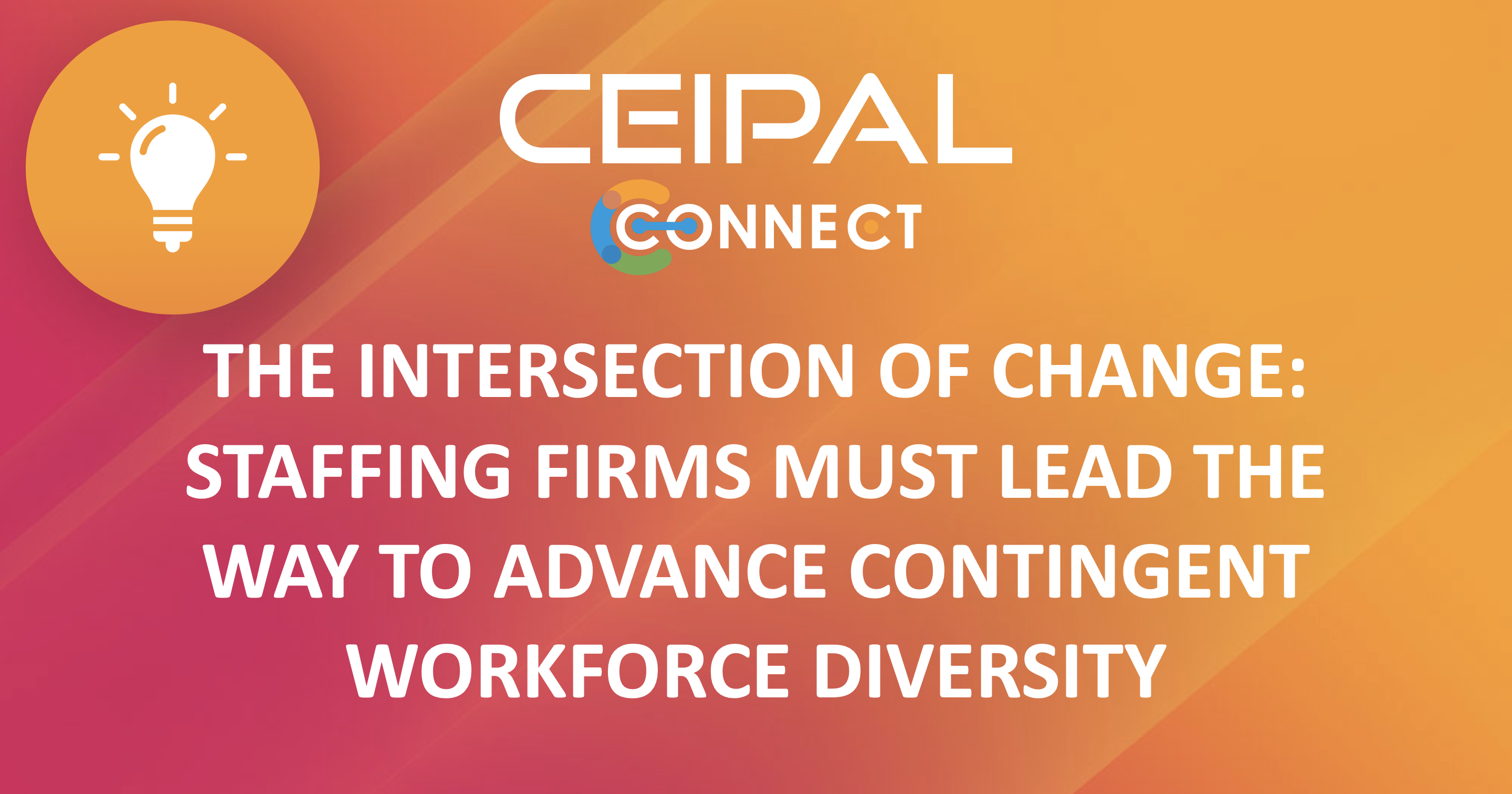 The Intersection of Change: Staffing Firms Must Lead the Way to Advance Contingent Workforce Diversity