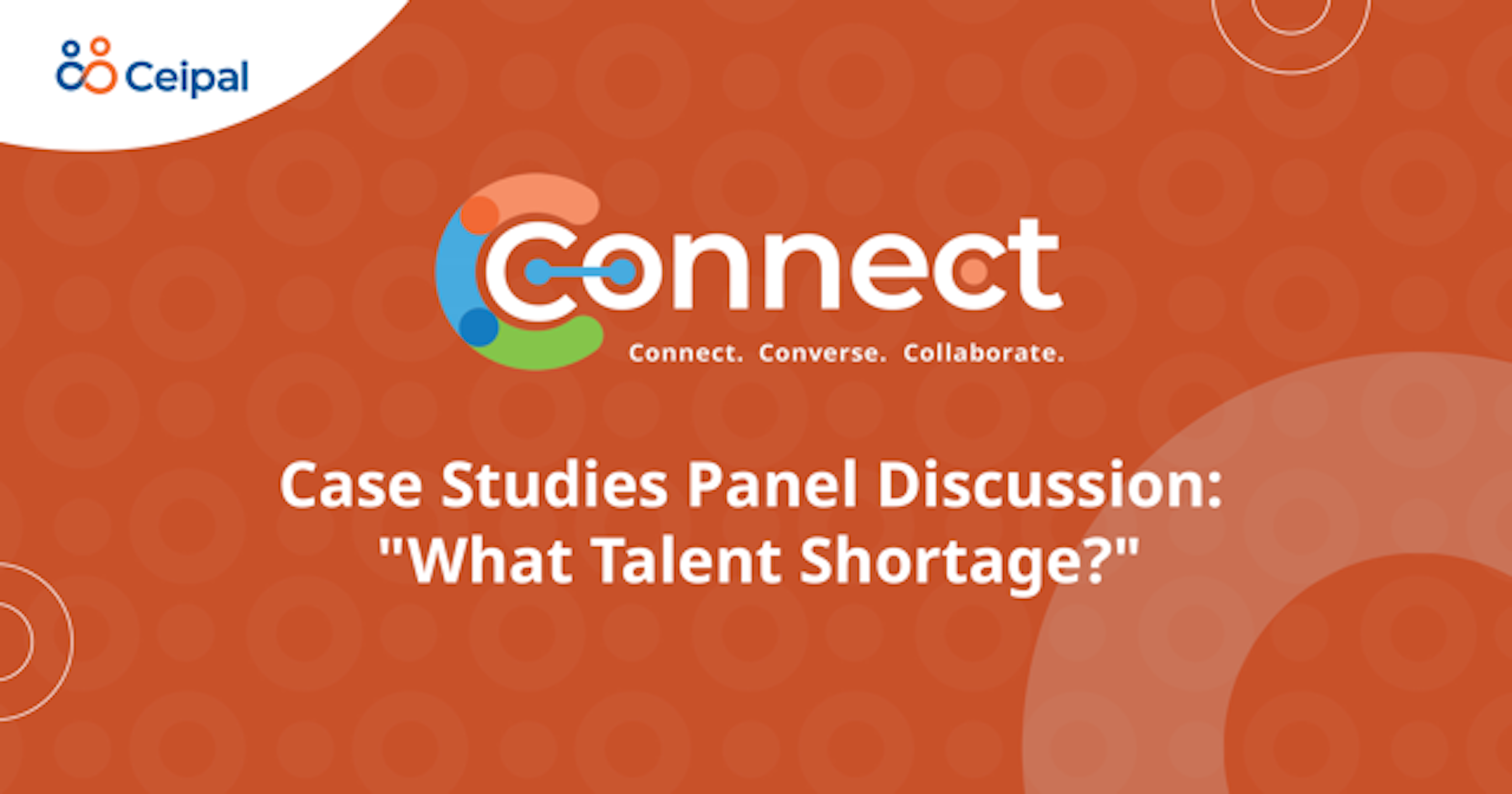 Case Studies Panel Discussion: “What Talent Shortage?”