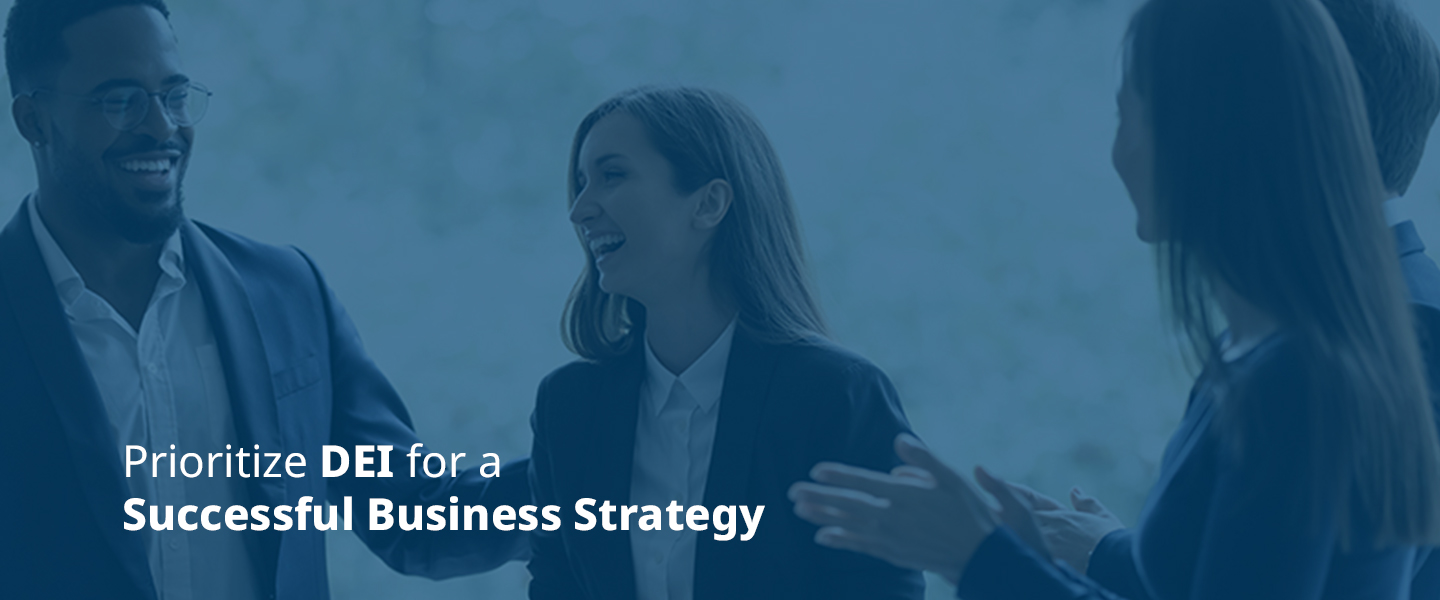 Prioritize DEI for a Successful Business Strategy