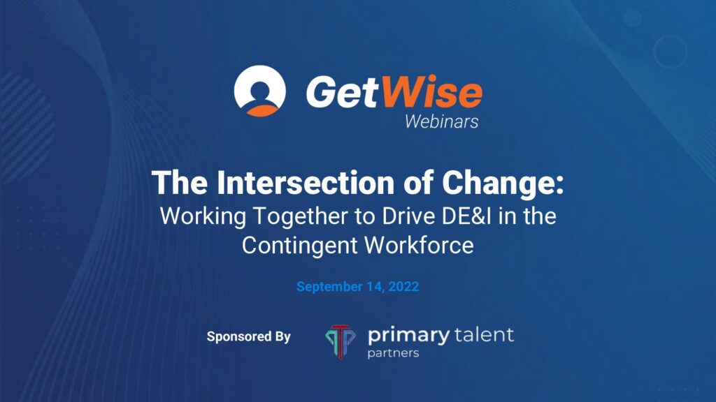 The Intersection of Change: Working Together to Drive DE&I in the Contingent Workforce