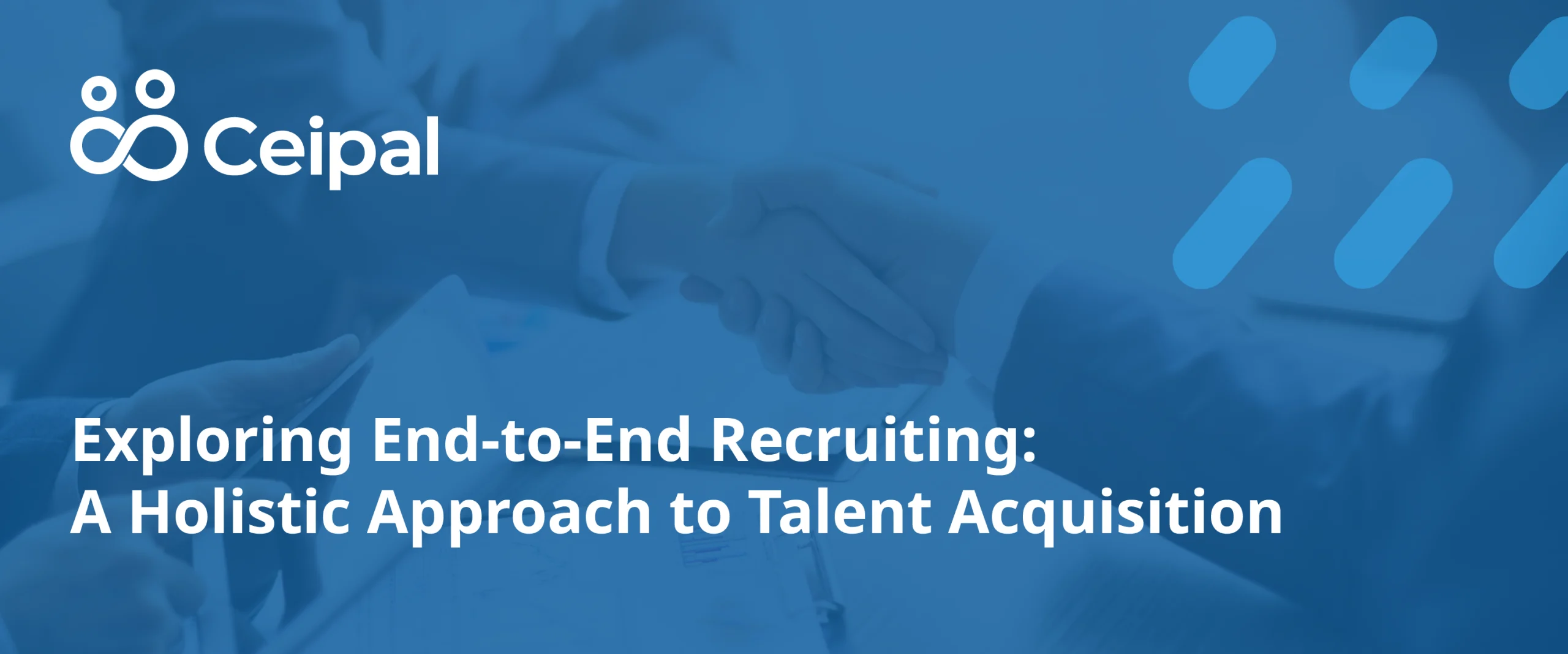 Exploring End-to-End Recruiting: A Holistic Approach to Talent Acquisition