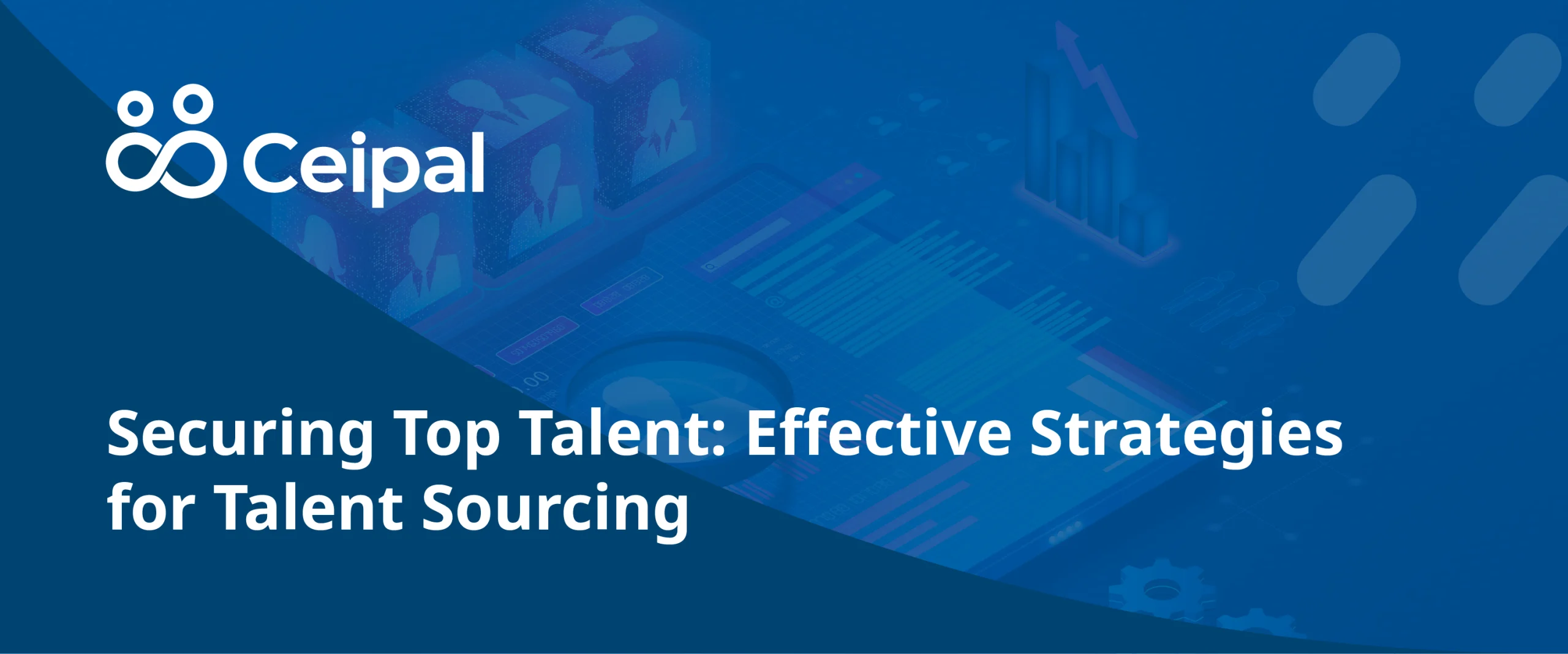 Securing Top Talent: Effective Strategies for Talent Sourcing