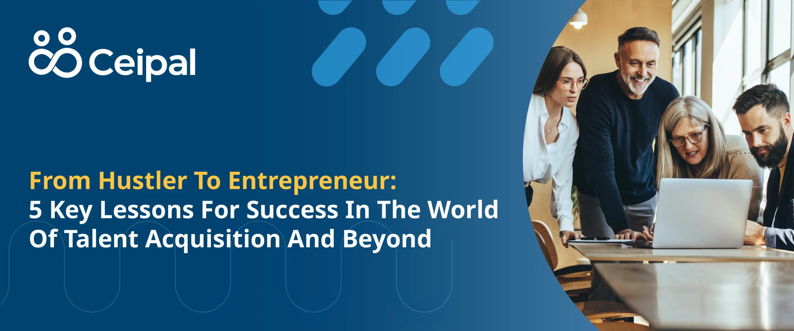 From Hustler to Entrepreneur: 5 Key Lesson for Success in the World of Talent Acquisition