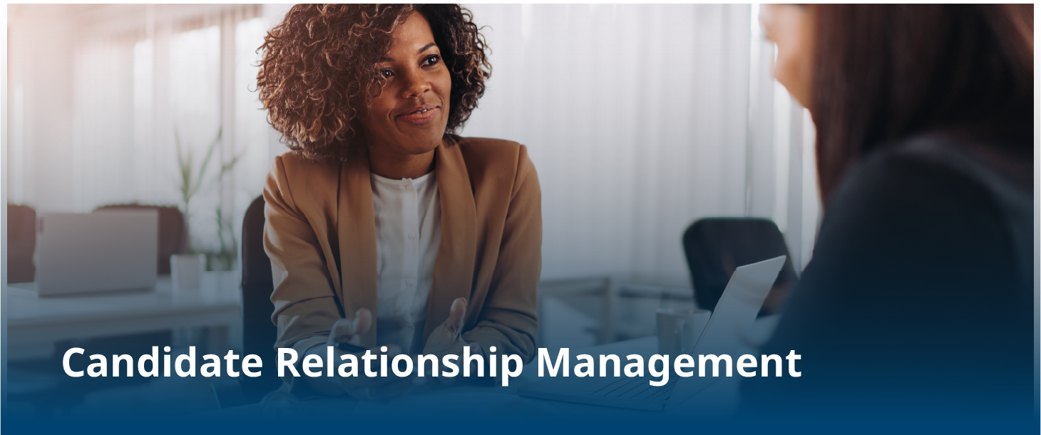 Nurture Connections With Candidate Relationship Management Tools